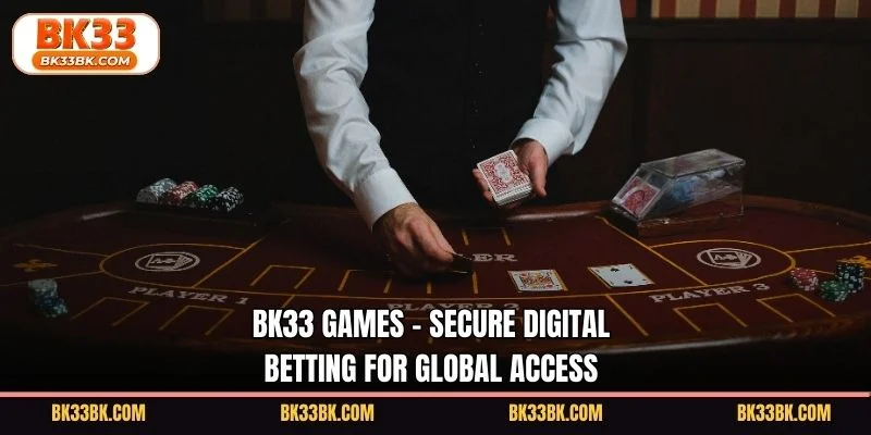  BK33 games - Secure digital betting for global access
