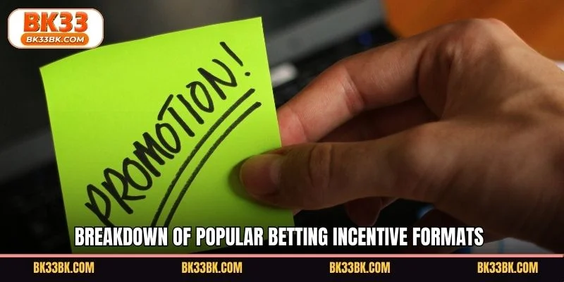 Breakdown of popular betting incentive formats