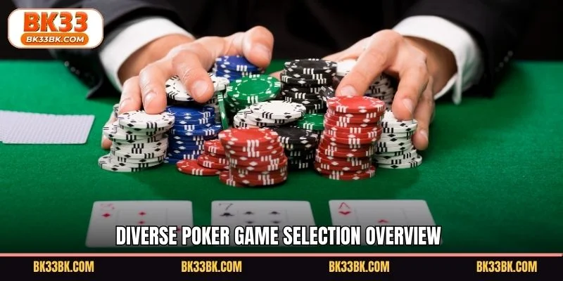 Diverse poker game selection overview