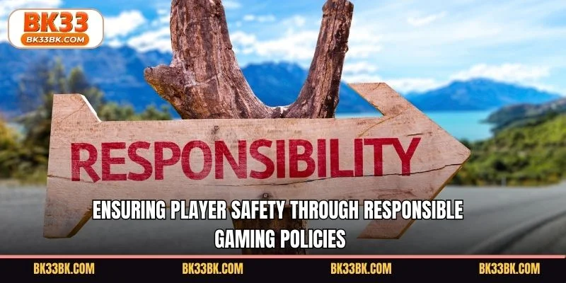  Ensuring player safety through responsible gaming policies