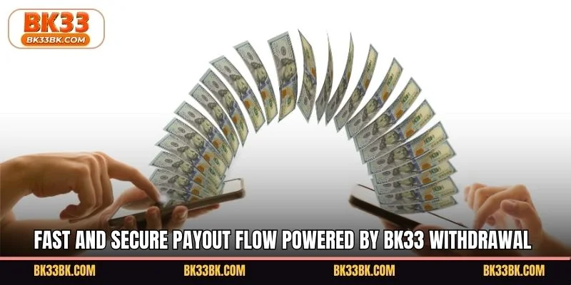 Fast and secure payout flow powered by BK33 withdrawal