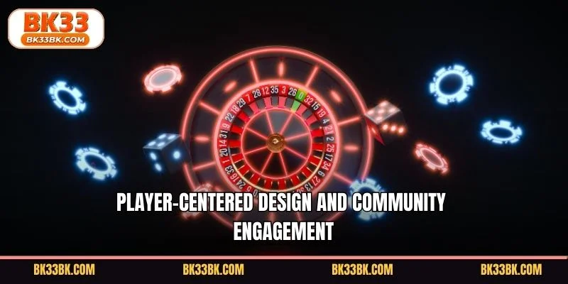 Player-centered design and community engagement