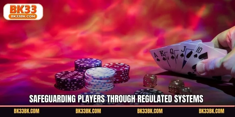 Safeguarding players through regulated systems