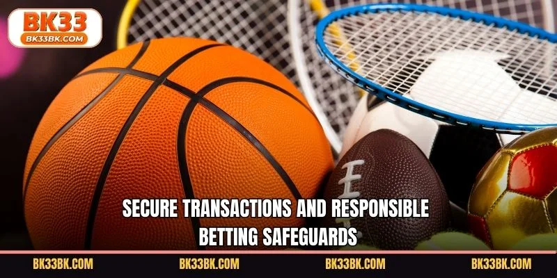 Secure transactions and responsible betting safeguards