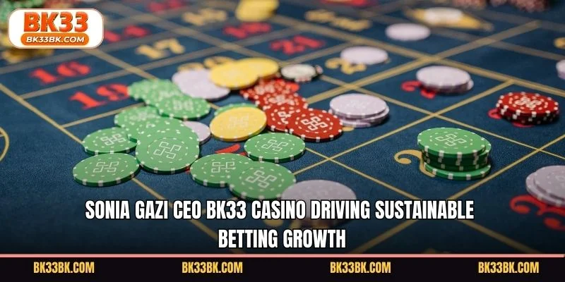 Sonia Gazi CEO BK33 Casino driving sustainable betting growth