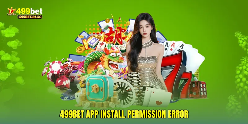 499Bet app install permission error