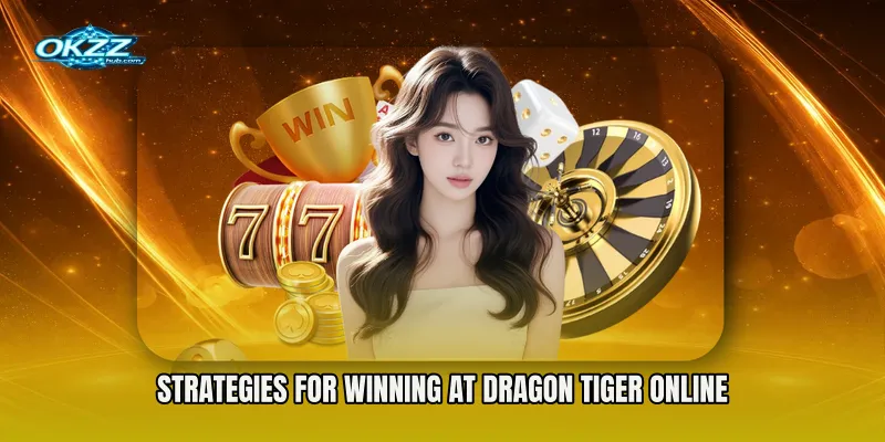 Strategies for Winning at Dragon Tiger Online