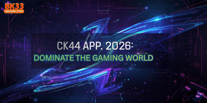 CK44 App 2026: Dominate the Gaming World