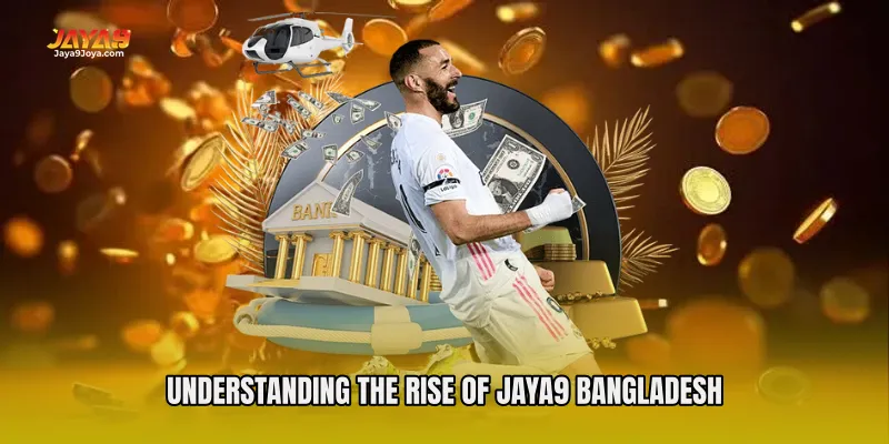 Understanding the Rise of Jaya9 Bangladesh