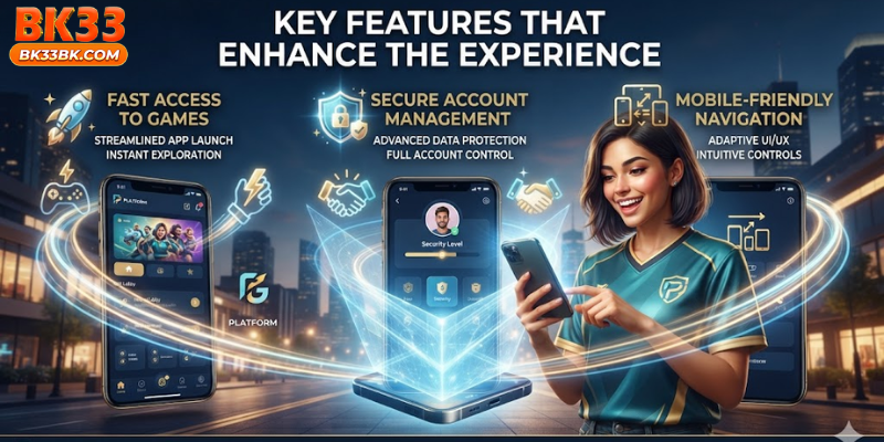 Key Features That Enhance the Experience