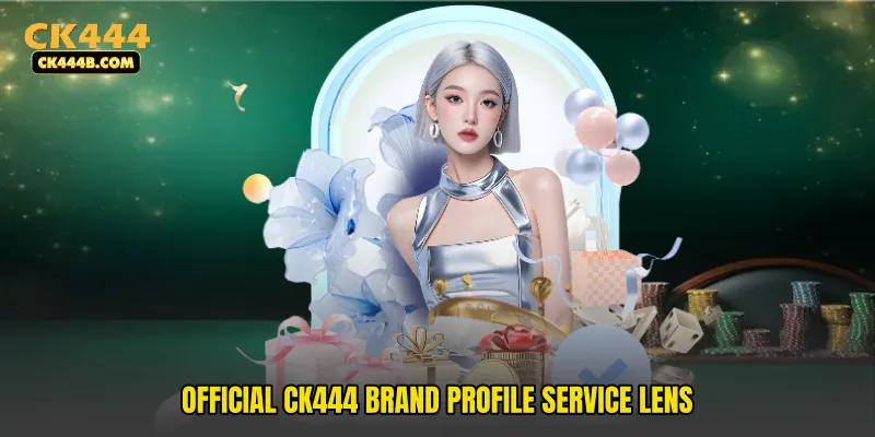 Official CK444 Brand Profile Service Lens