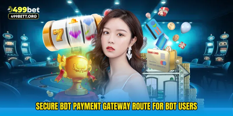 Secure BDT Payment Gateway Route For BDT Users