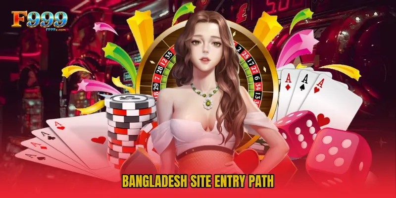Bangladesh site entry path