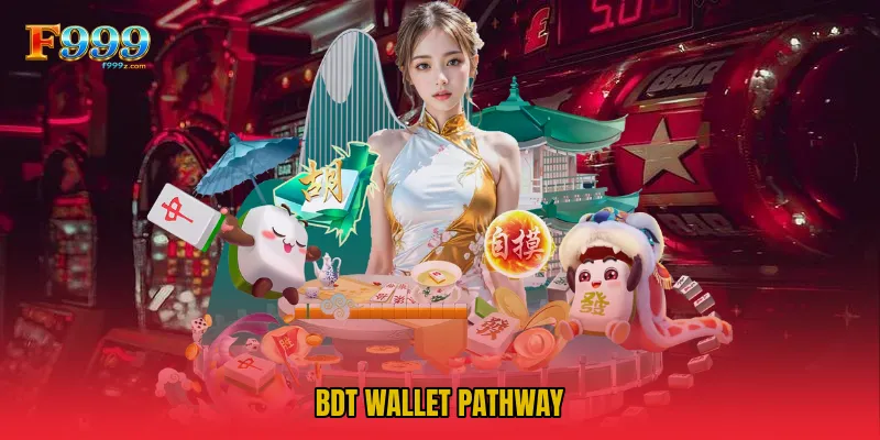 BDT wallet pathway